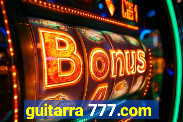 guitarra 777.com